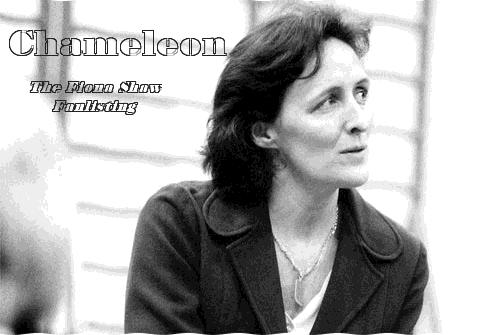 Chameleon: The Fiona Shaw Fanlisting